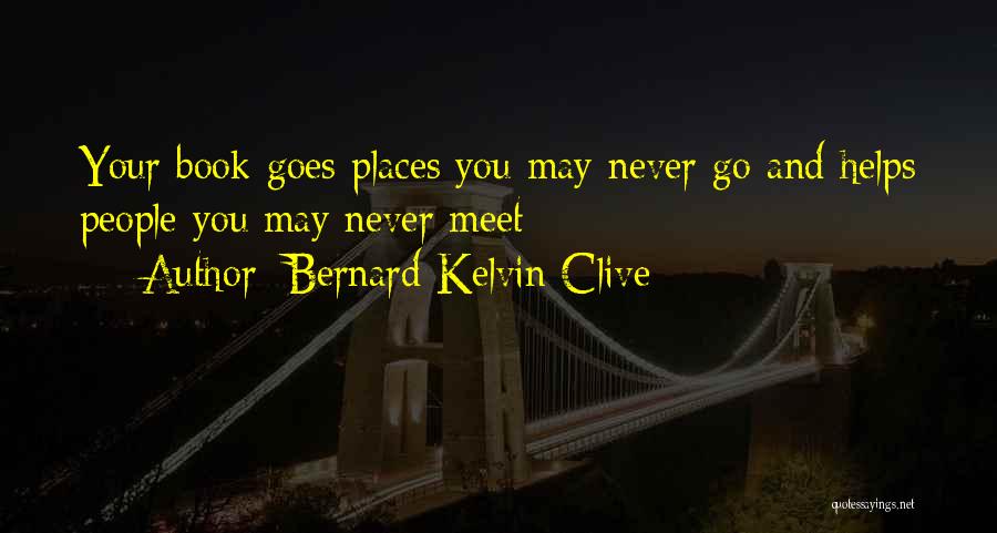 Authoring Quotes By Bernard Kelvin Clive