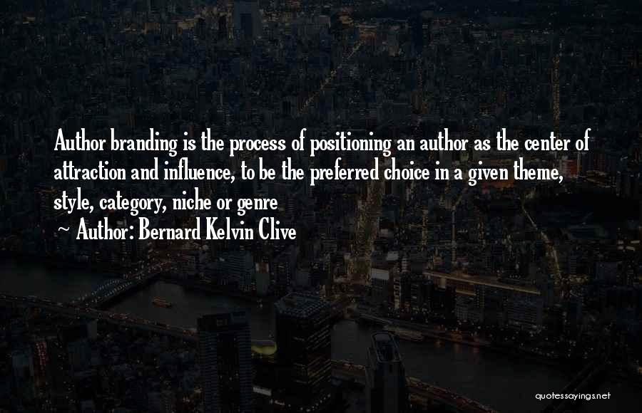 Authoring Quotes By Bernard Kelvin Clive