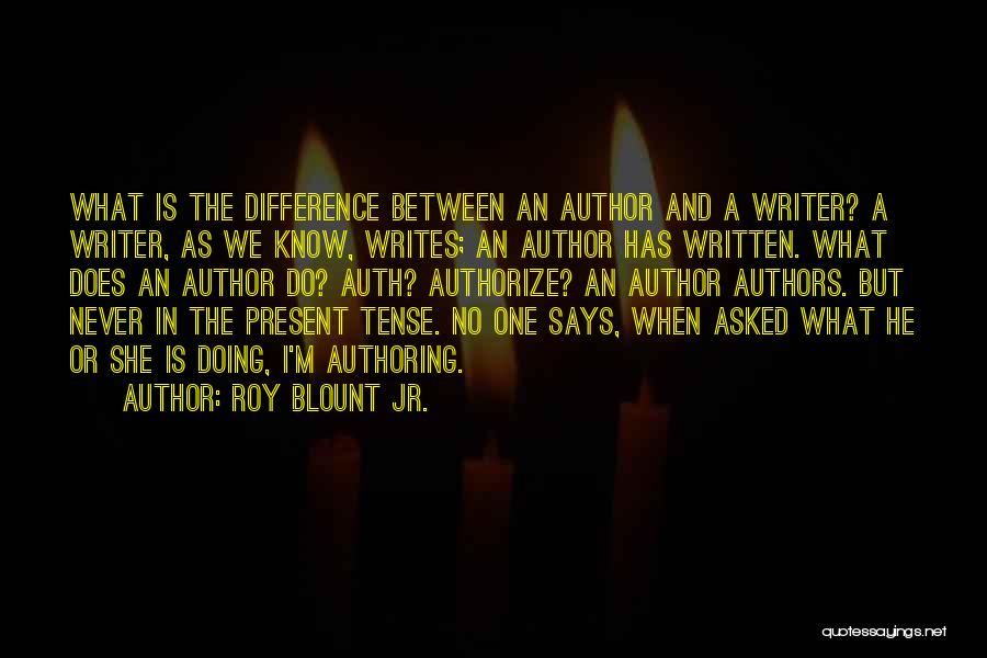 Authoring Quotes By Roy Blount Jr.