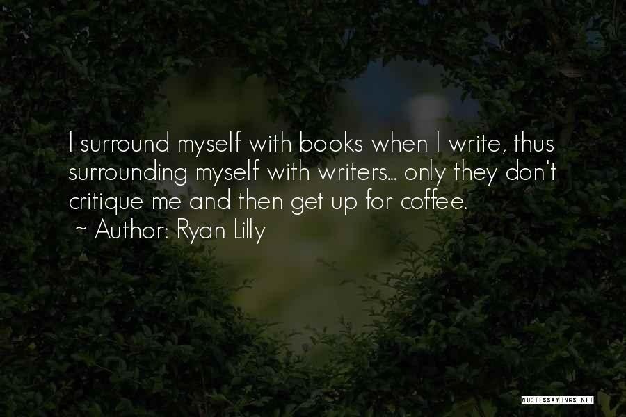 Authoring Quotes By Ryan Lilly