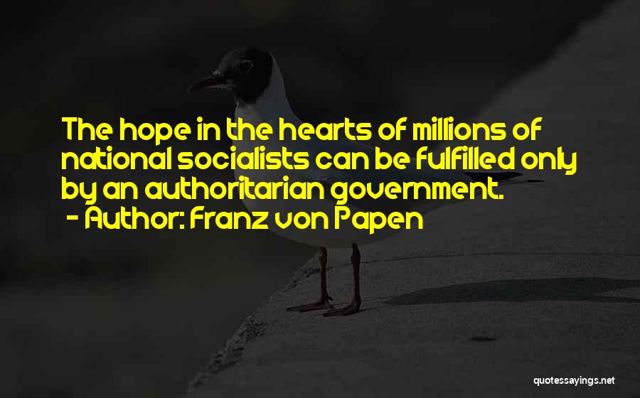 Authoritarian Government Quotes By Franz Von Papen