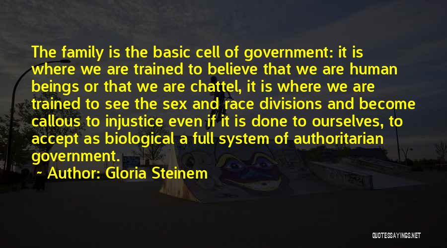 Authoritarian Government Quotes By Gloria Steinem