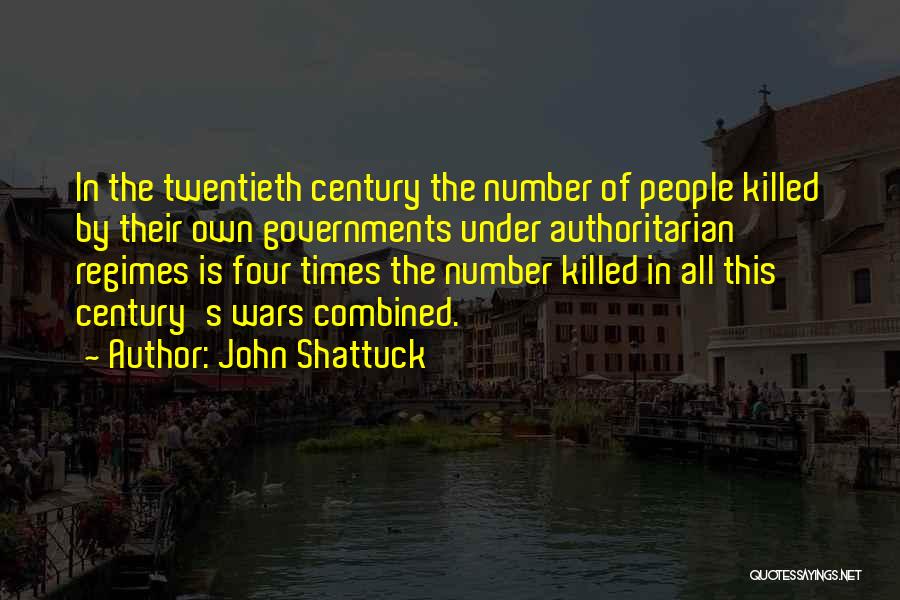 Authoritarian Government Quotes By John Shattuck