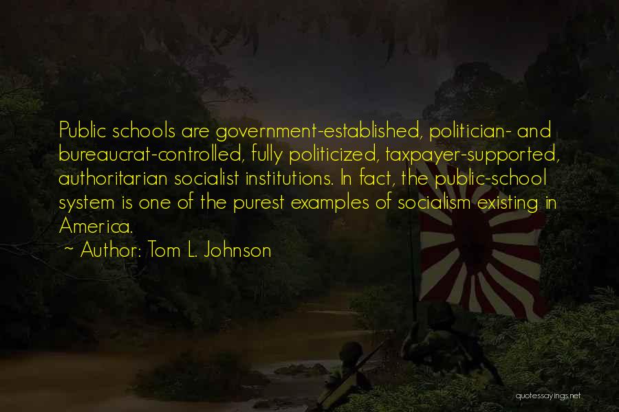 Authoritarian Government Quotes By Tom L. Johnson