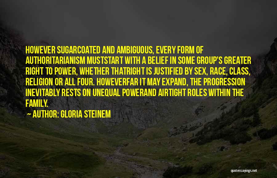 Authoritarianism Quotes By Gloria Steinem