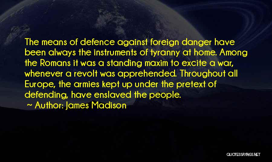 Authoritarianism Quotes By James Madison
