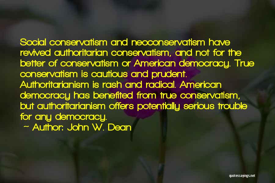 Authoritarianism Quotes By John W. Dean