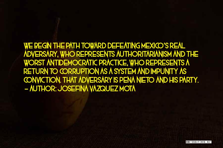 Authoritarianism Quotes By Josefina Vazquez Mota