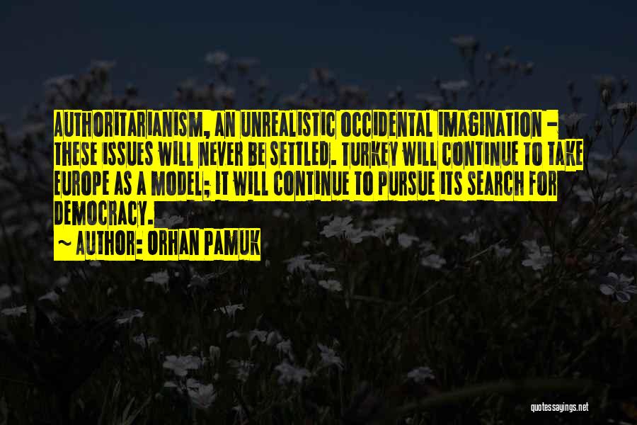 Authoritarianism Quotes By Orhan Pamuk