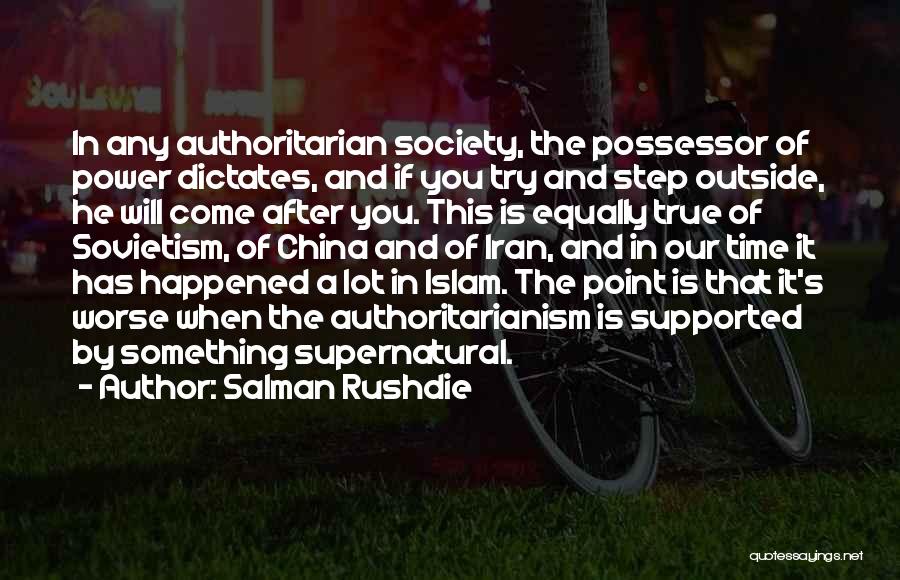 Authoritarianism Quotes By Salman Rushdie