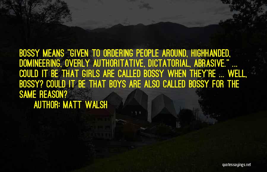 Authoritative Leadership Quotes By Matt Walsh