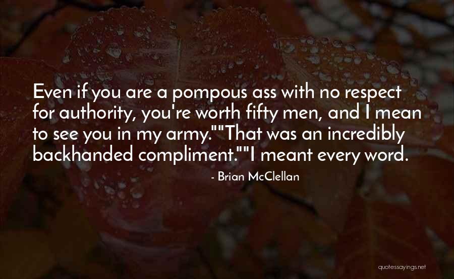 Authority And Respect Quotes By Brian McClellan Authority And Respect Quotes By Brian McClellan