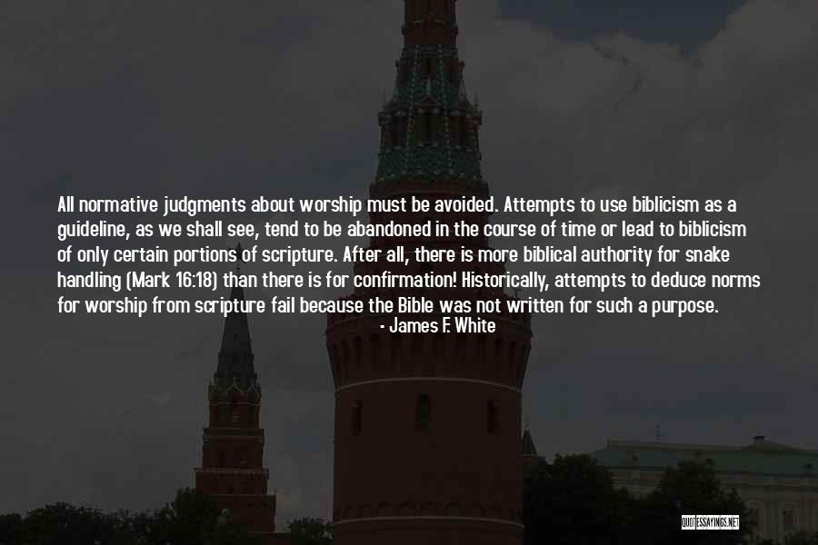 Authority Of The Bible Quotes By James F. White Authority Of The Bible Quotes By James F. White