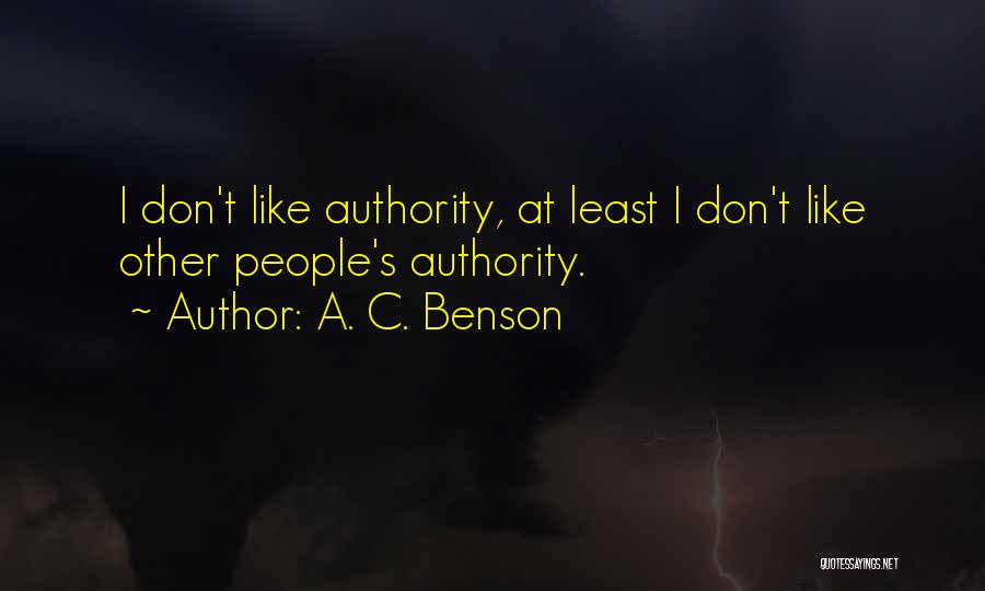 Authority Quotes By A. C. Benson