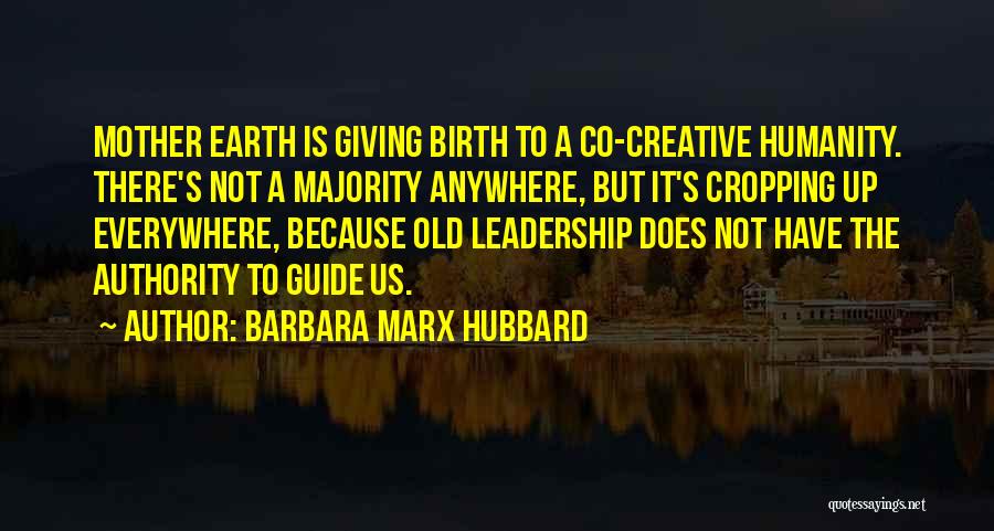 Authority Quotes By Barbara Marx Hubbard