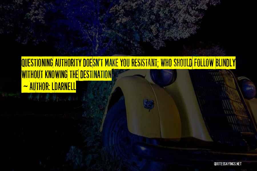 Authority Quotes By LDarnell