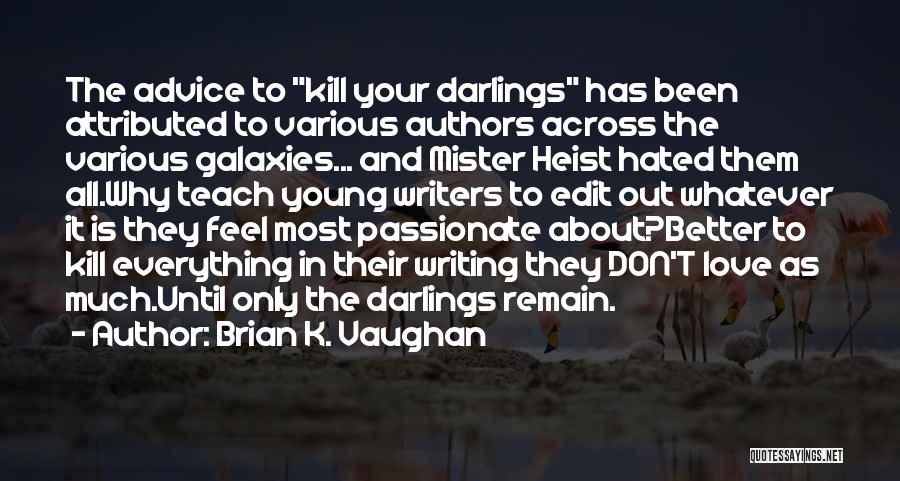 Authors And Their Writing Quotes By Brian K. Vaughan