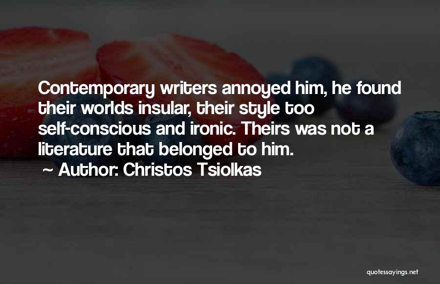 Authors And Their Writing Quotes By Christos Tsiolkas