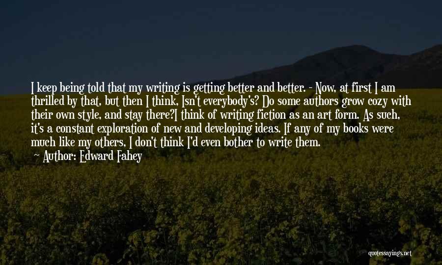 Authors And Their Writing Quotes By Edward Fahey