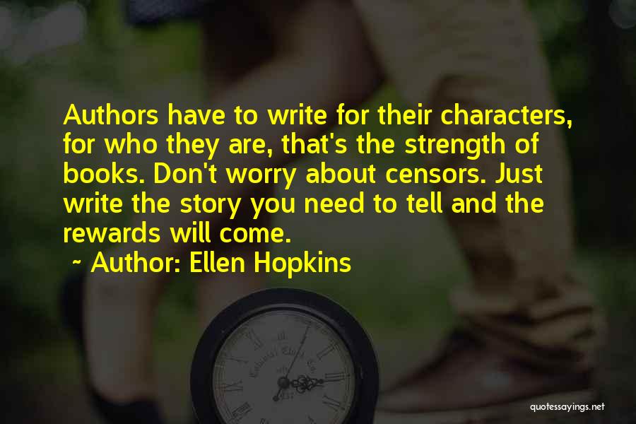 Authors And Their Writing Quotes By Ellen Hopkins