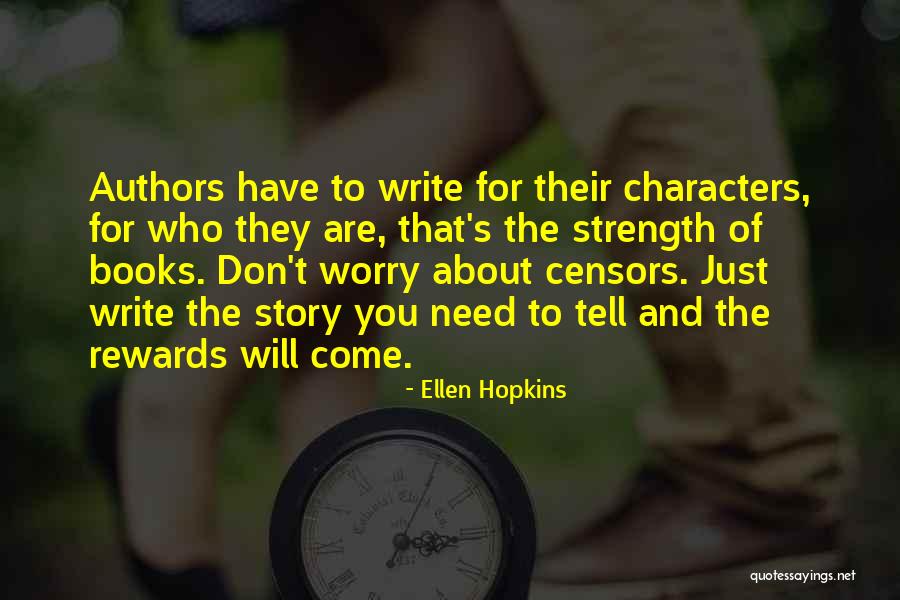 Authors And Their Writing Quotes By Ellen Hopkins Authors And Their Writing Quotes By Ellen Hopkins
