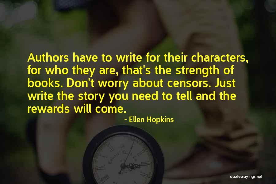 Authors And Their Writing Quotes By Ellen Hopkins