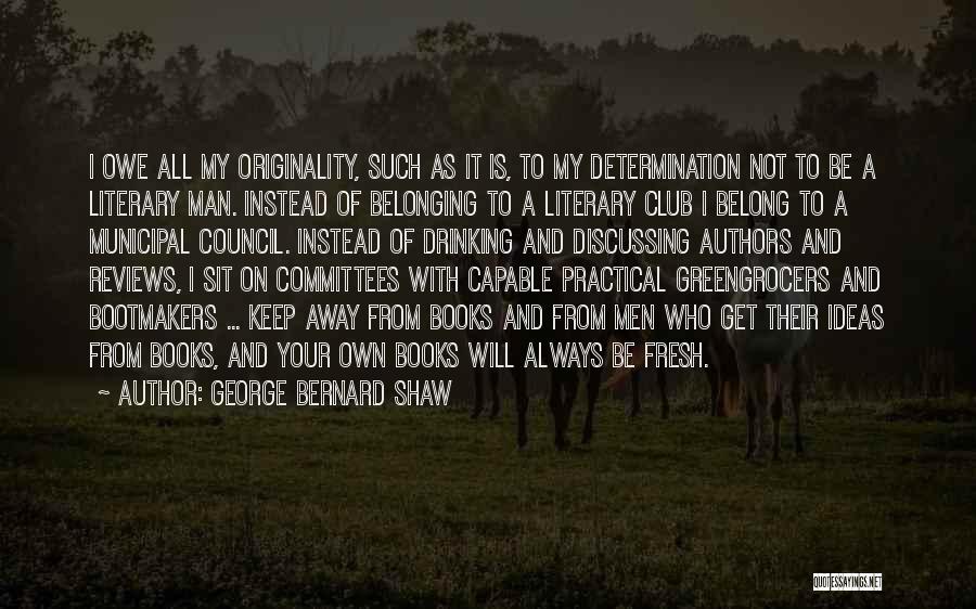 Authors And Their Writing Quotes By George Bernard Shaw