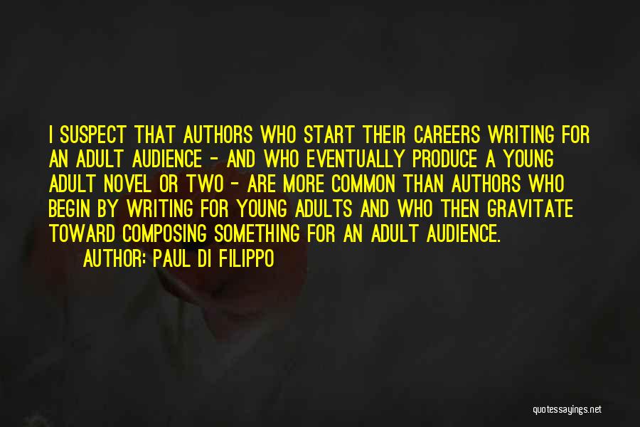 Authors And Their Writing Quotes By Paul Di Filippo