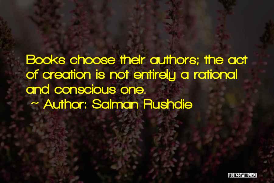 Authors And Their Writing Quotes By Salman Rushdie