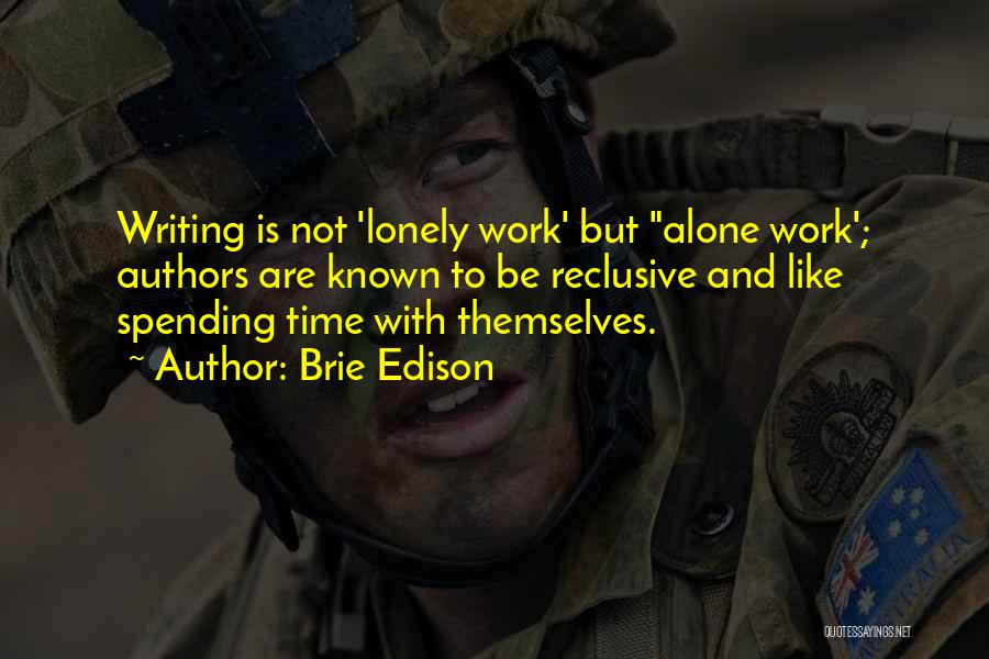 Authors And Writing Quotes By Brie Edison