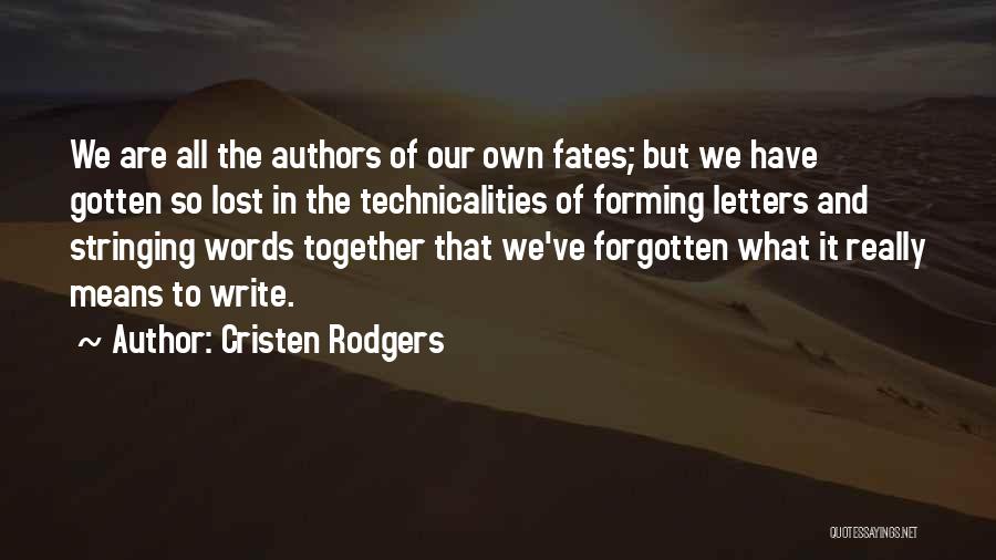 Authors And Writing Quotes By Cristen Rodgers