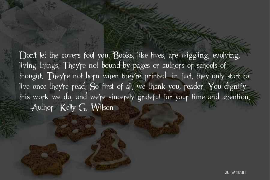 Authors And Writing Quotes By Kelly G. Wilson