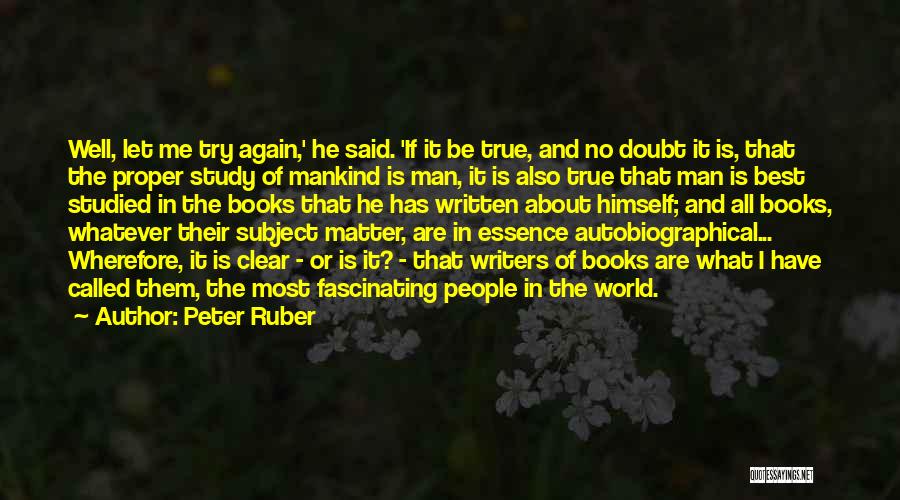 Authors And Writing Quotes By Peter Ruber