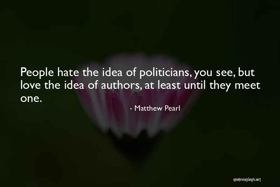 Authors Love Quotes By Matthew Pearl Authors Love Quotes By Matthew Pearl