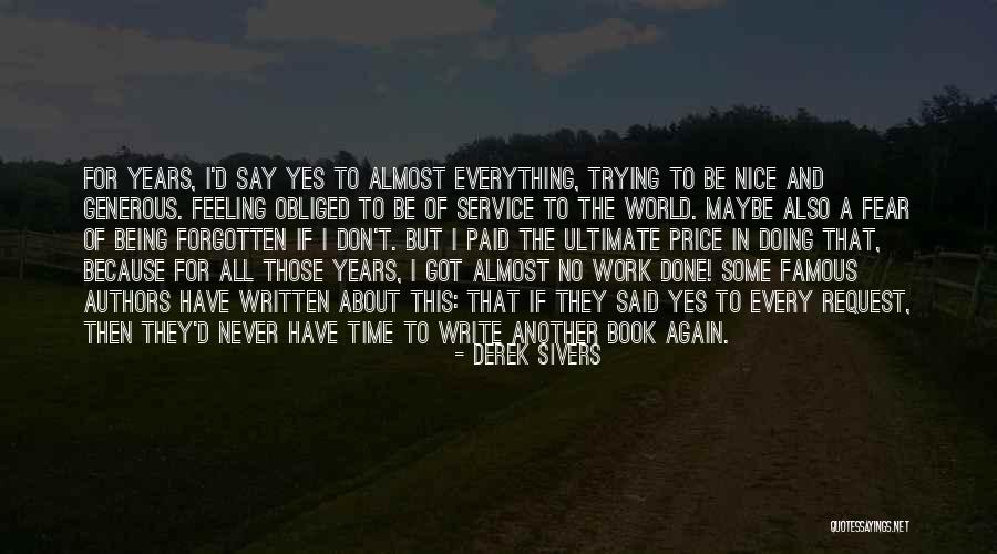 Authors Writing About Themselves Quotes By Derek Sivers Authors Writing About Themselves Quotes By Derek Sivers