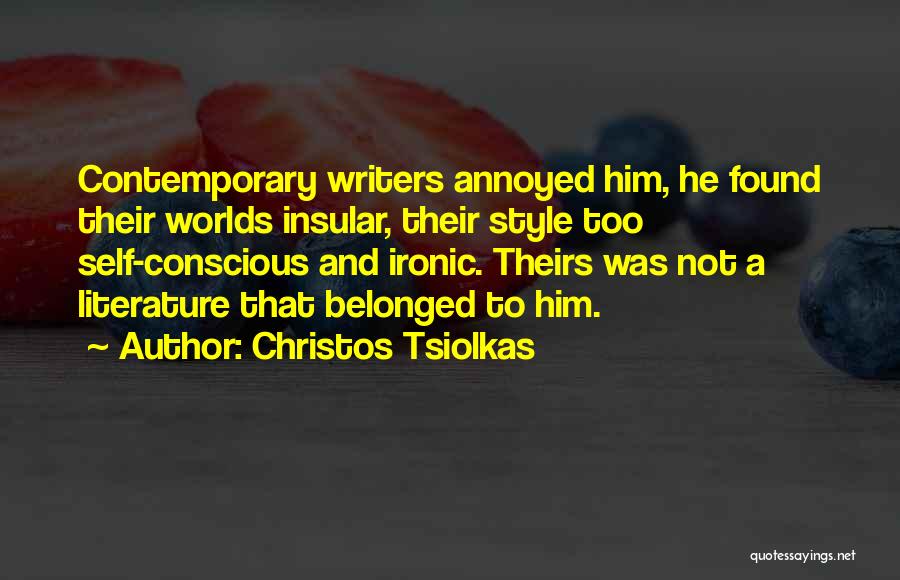 Authors Writing Style Quotes By Christos Tsiolkas