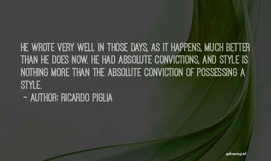Authors Writing Style Quotes By Ricardo Piglia