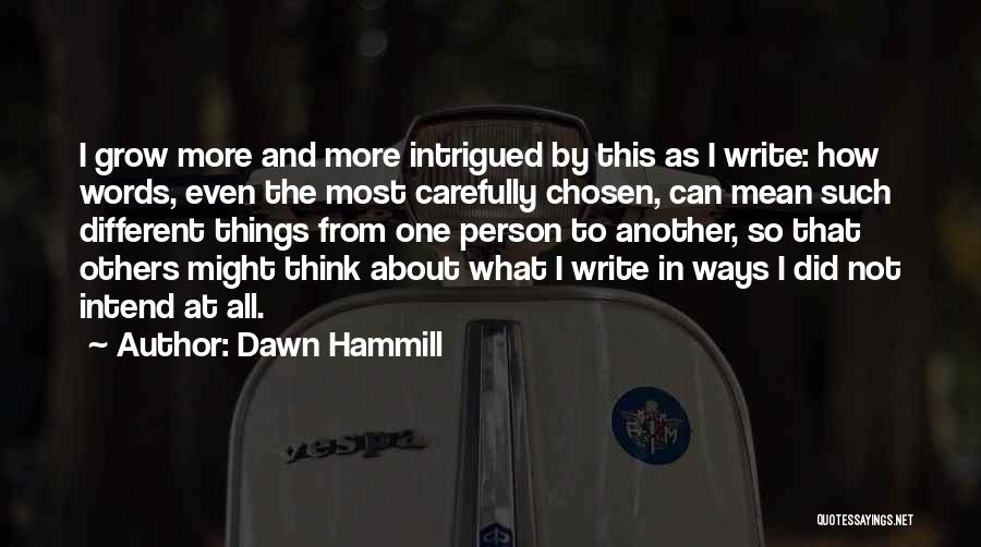 Authorship Quotes By Dawn Hammill