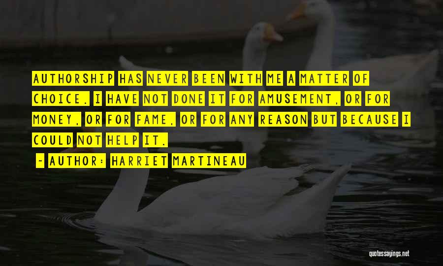 Authorship Quotes By Harriet Martineau