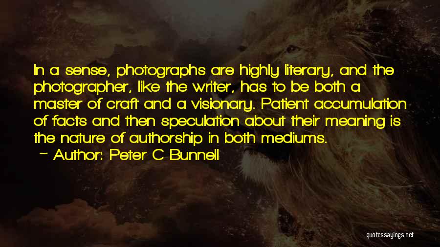 Authorship Quotes By Peter C Bunnell