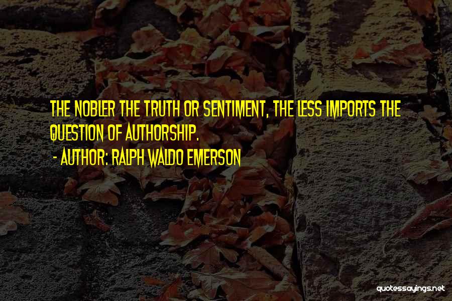 Authorship Quotes By Ralph Waldo Emerson