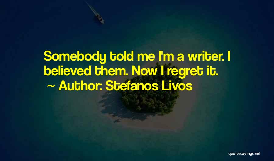 Authorship Quotes By Stefanos Livos