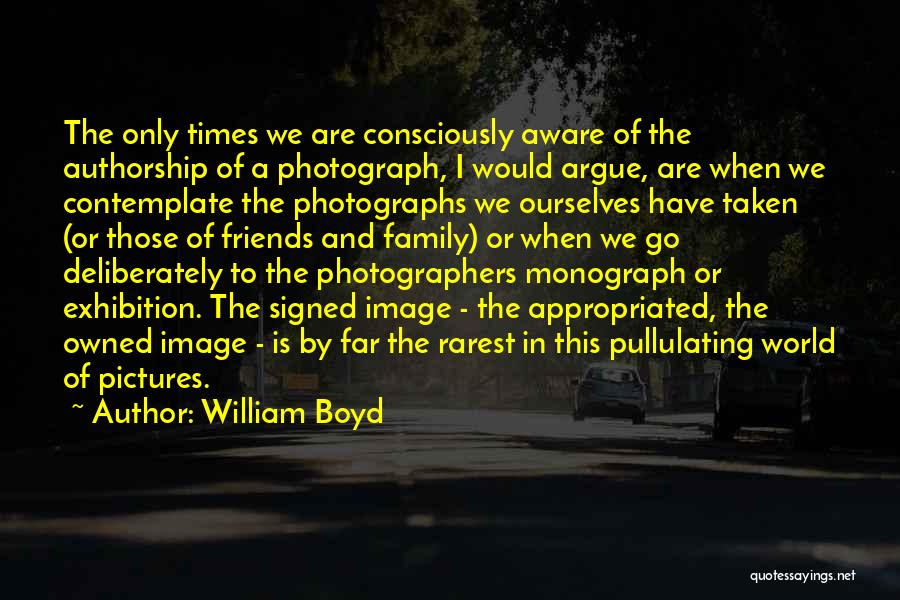 Authorship Quotes By William Boyd