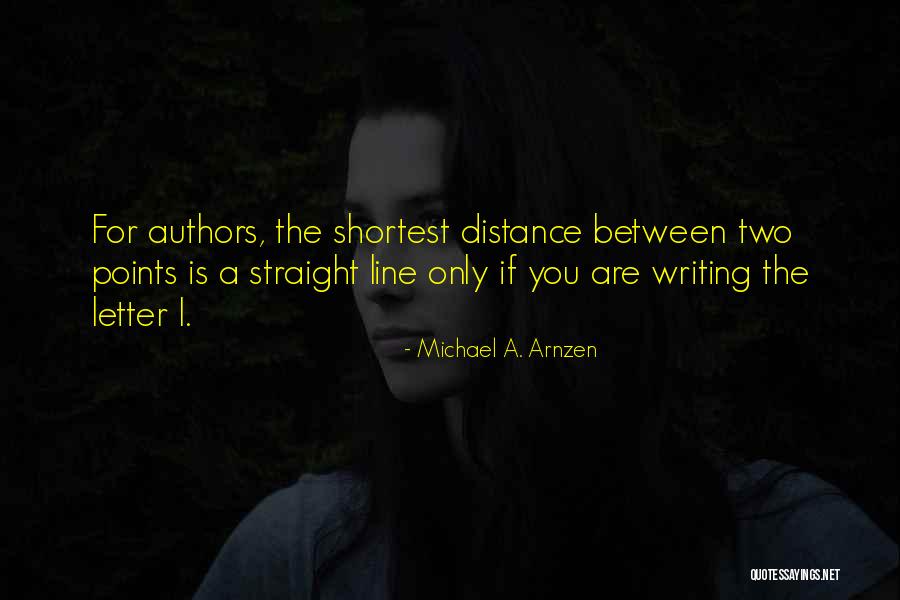 Authorship Writing Quotes By Michael A. Arnzen Authorship Writing Quotes By Michael A. Arnzen