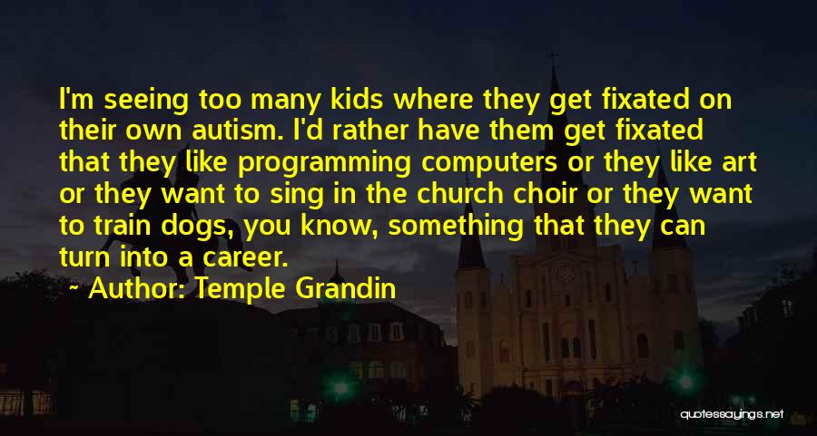 Autism Art Quotes By Temple Grandin