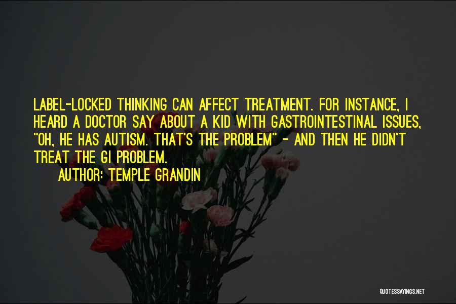 Autism Diagnosis Quotes By Temple Grandin