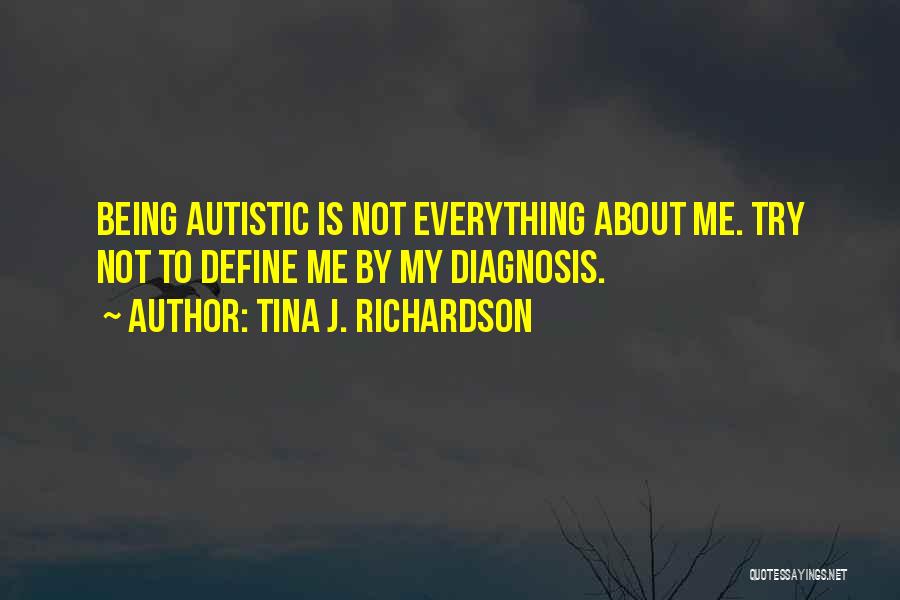 Autism Diagnosis Quotes By Tina J. Richardson