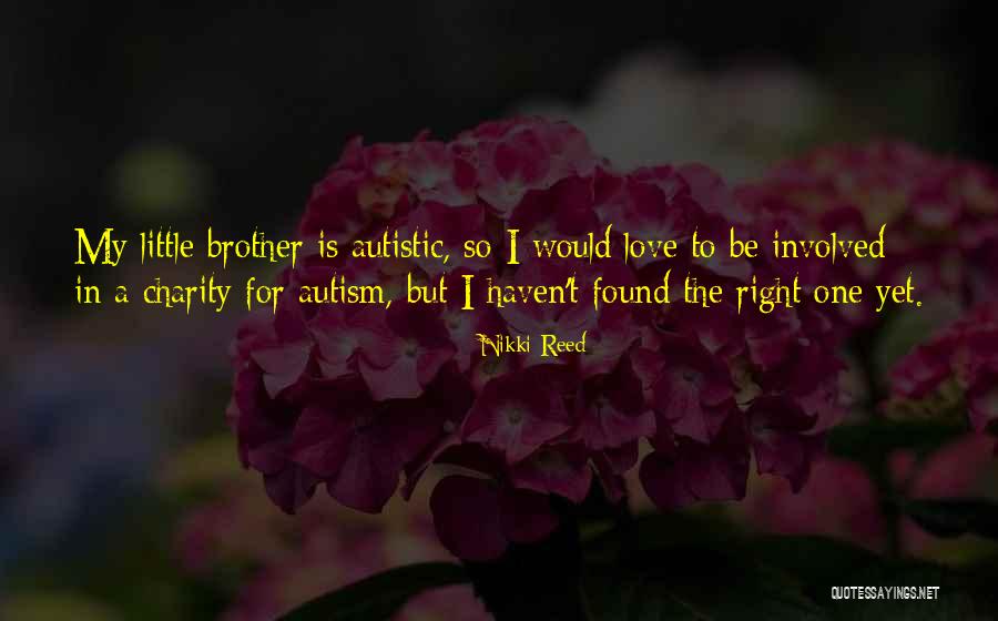 Autism Is Quotes By Nikki Reed Autism Is Quotes By Nikki Reed