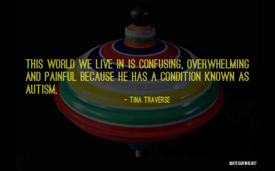 Autism Is Quotes By Tina Traverse Autism Is Quotes By Tina Traverse