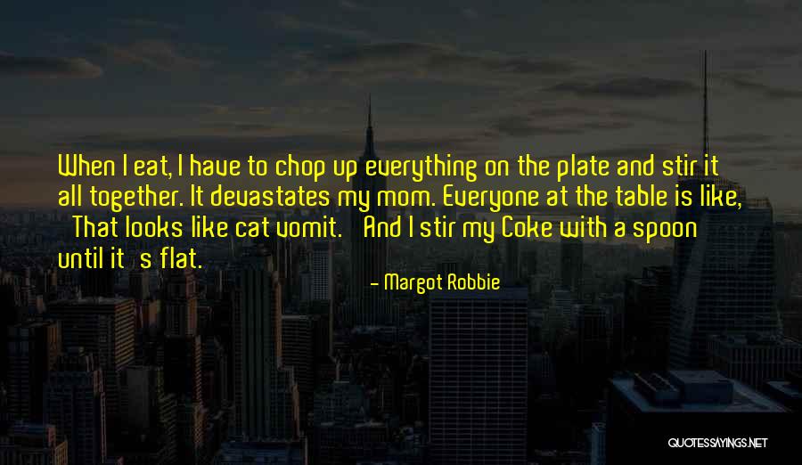 Autism Meltdowns Quotes By Margot Robbie Autism Meltdowns Quotes By Margot Robbie